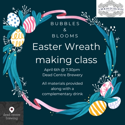 Bubbles and Blooms Easter Wreath making class